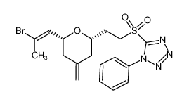 5-{2-[(2S,6R)-6-((E)-2-Bromo-propenyl)-4-methylene-tetrahydro-pyran-2-yl]-ethanesulfonyl}-1-phenyl-1H-tetrazole_389123-37-9
