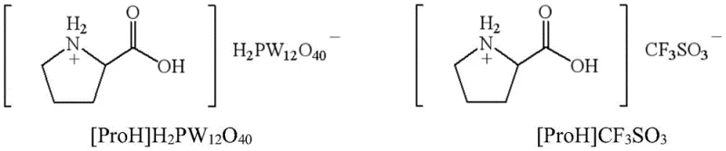 Chemical structures of Proline-based ionic liquid catalysts [ProH]H2PW12O40 and [ProH]CF3SO3